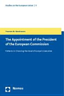The appointment of the president of the European Commission : patterns in choosing the head of Europe's executive