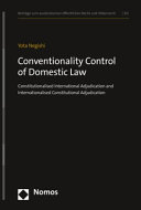 Conventionality control of domestic law : constitutionalised international adjudication and internationalised constitutional adjudication