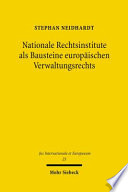 Nationale Rechtsinstitute als Bausteine europäischen Verwaltungsrechts : Rezeption und Wandel zwischen Konvergenz und Wettbewerb der Rechtsordnungen