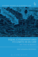 Equal citizenship and its limits in EU law : we the burden?
