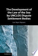 The development of the law of the sea by UNCLOS dispute settlement bodies