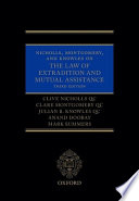 Nicholls, Montgomery, and Knowles on the law of extradition and mutual assistance