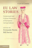 EU law stories : contextual and critical histories of European jurisprudence