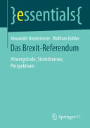 Das Brexit-Referendum : Hintergründe, Streitthemen, Perspektiven