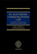 EU electronic communications law : competition and regulation in the European telecommunications market