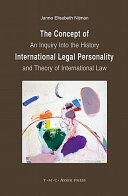 The concept of international legal personality : an inquiry into the history and theory of international law