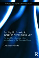 The right to equality in European human rights law : the quest for substance in the jurisprudence of the European courts