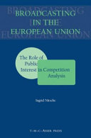 Broadcasting in the European Union : the role of public interest in competition analysis