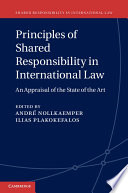 Principles of shared responsibility in international law : an appraisal of the state of the art