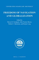 Freedom of navigation and globalization : [presentations made 2 - 3 May, 2013, at the Center's 37th Annual Conference which was held in Seoul, Republic of Korea]