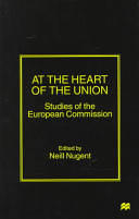 At the heart of the Union : studies of the European Commission