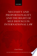 Necessity and proportionality and the right of self-defence in international law
