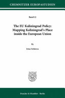 The EU Kaliningrad policy : mapping Kaliningrad's place inside the European Union