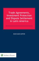 Trade agreements, investment protection and dispute settlement in Latin America