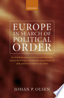 Europe in search of political order : an institutional perspective on unity/diversity/citizens/their helpers, democratic design/historical drift and the co-existence of orders