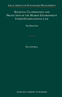 Regional co-operation and protection of the marine environment under international law : the Black Sea