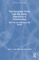 The European Union and the social dimension of globalization : how the EU influences the world