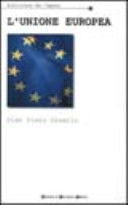 L' Unione europea : con il testo del Trattato per la Costituzione dell'Unione, approvato dalla Convenzione europea
