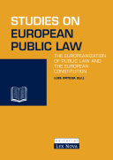 Studies on European public law : the europeanization of public law and the European constitution
