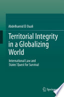 Territorial integrity in a globalizing world : international law and states' quest for survival