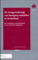 De terugvordering van Europese subsidies in Nederland : over legaliteit, rechtszekerheid en het vertrouwensbeginsel; rede uitgesproken bij de aanvaarding van het ambt van hoogleraar op het gebied van het staats- en bestuursrecht aan de Universiteit Leiden op 11 april 2008