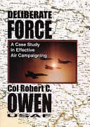 Deliberate force : a case study in effective air campaigning : final report of the Air University Balkans air campaign study