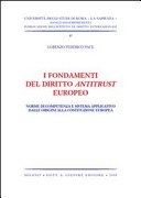 I fondamenti del diritto antitrust europeo : norme di competenza e sistema applicativo dalle origini alla costituzione europea