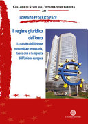 Il regime giuridico dell'euro : la nascita dell'Unione economica e monetaria, la sua crisi e la risposta dell'Unione europea