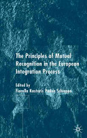 The principle of mutual recognition in the European integration process