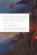 EU environmental principles and scientific uncertainty before national courts : the case of the Habitats Directive