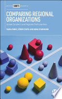 Comparing regional organizations : global dynamics and regional particularities