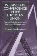 Interpreting convergence in the European Union : patterns of collective action, social learning and Europeanization