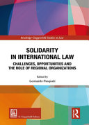 Solidarity in international law : challenges, opportunities and the role of regional organizations
