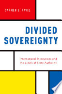 Divided sovereignty : international institutions and the limits of state authority