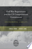 Gulf War reparations and the UN Compensation Commission : environmental liability