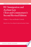 EU immigration and asylum law : text and commentary. Volume 1, Visas and border controls