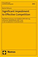 Significant impediment to effective competition : Marktbeherrschung und erhebliche Behinderung wirksamen Wettbewerbs (SIEC-Test) in der europäischen Fusionskontrolle