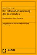 Die Internationalisierung des Atomrechts : am 2. und 3. September 2004 in Celle