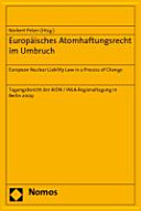 Europäisches Atomhaftungsrecht im Umbruch : Tagungsbericht der AIDN/INLA Regionaltagung am 30. Juni und 1. Juli 2009 in Berlin