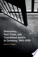 Democracy, Nazi trials, and transitional justice in Germany, 1945-1950