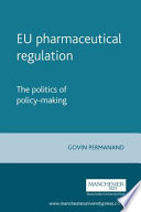 EU pharmaceutical regulation : the politics of policy-making