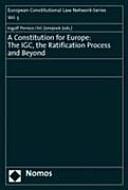A constitution for Europe: the IGC, the ratification process and beyond ; [the European Constitutional Law Network met at the Charles-University in Prague, the 23 and 24 September 2004 fpr its fifth symposium]