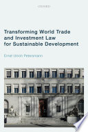 Transforming world trade and investment law for sustainable development