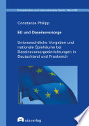 EU und Daseinsvorsorge : unionsrechtliche Vorgaben und nationale Spielräume bei Daseinsvorsorgeeinrichtungen in Deutschland und Frankreich