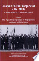 European political cooperation in the 1980s : a common foreign policy for Western Europe?