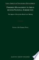 Fisheries management in areas beyond national jurisdiction : the impact of ecosystem based law-making