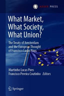 What market, what society, what union? : The Treaty of Amsterdam and the European thought of Francisco Lucas Pires