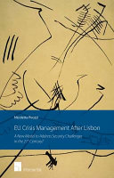 EU crisis management after Lisbon : a new model to address security challenges in the 21st century?