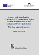 A study on the application of the Charter of Fundamental Rights of European Union in civil and administrative jurisdiction : the fight against terrorism