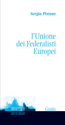 L' Unione dei Federalisti Europei : dalla fondazione alla decisione sull'elezione diretta del Parlamento europeo; (1946 - 1974)